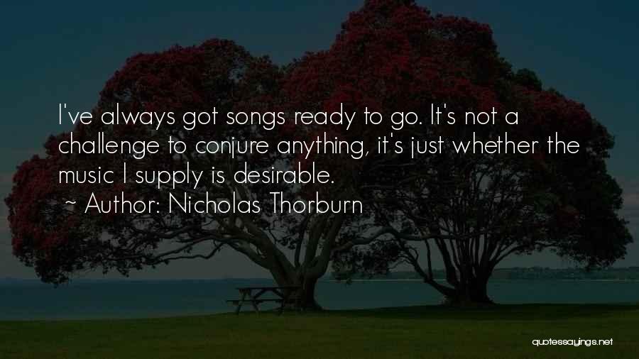 Songs Music Quotes By Nicholas Thorburn