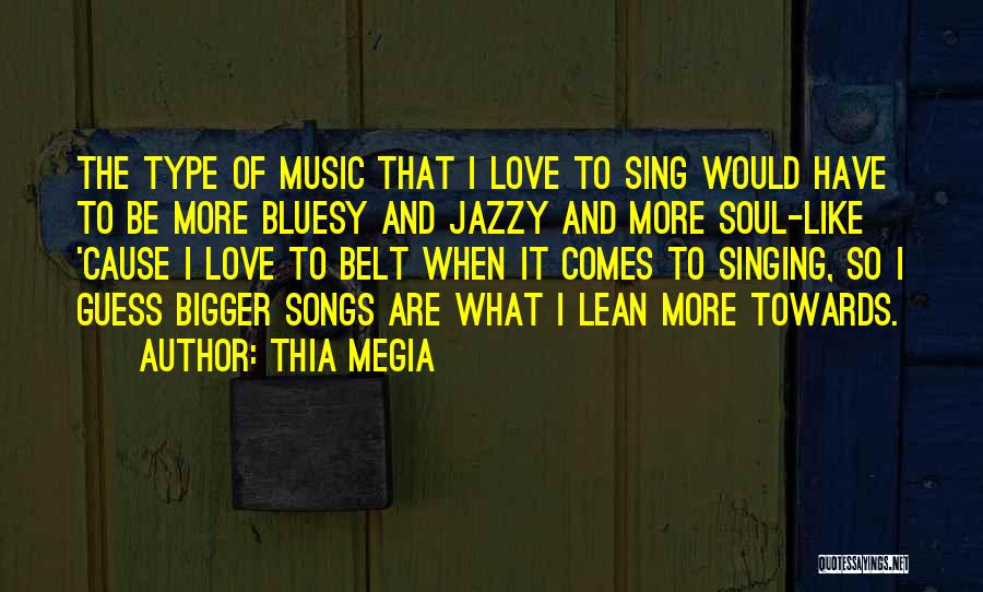 Songs Music Quotes By Thia Megia