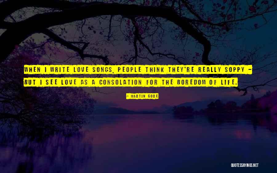 Songs Of Life Quotes By Martin Gore Songs Of Life Quotes By Martin Gore