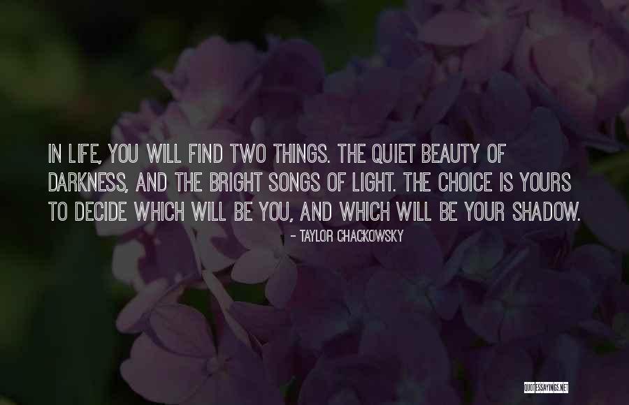 Songs Of Life Quotes By Taylor Chackowsky Songs Of Life Quotes By Taylor Chackowsky