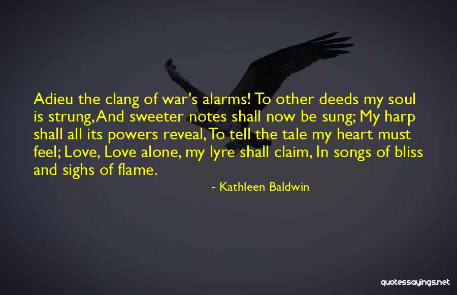 Songs Of My Heart Quotes By Kathleen Baldwin Songs Of My Heart Quotes By Kathleen Baldwin