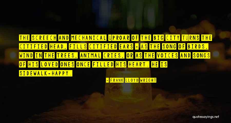 Songs Of The Heart Quotes By Frank Lloyd Wright Songs Of The Heart Quotes By Frank Lloyd Wright