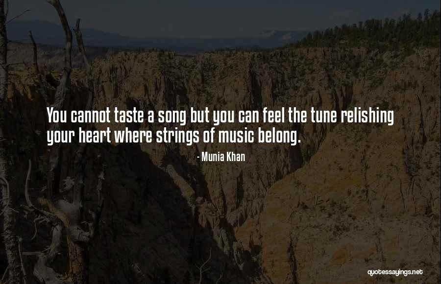 Songs Of The Heart Quotes By Munia Khan Songs Of The Heart Quotes By Munia Khan