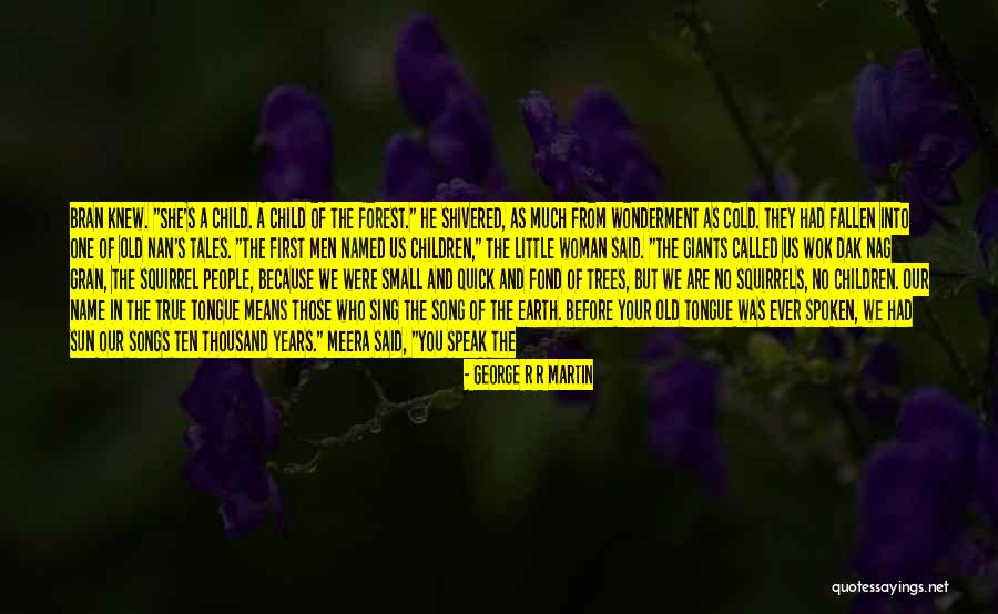 Songs Of Your Heart Quotes By George R R Martin Songs Of Your Heart Quotes By George R R Martin