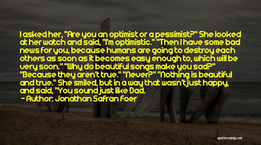 Songs That Make You Happy Quotes By Jonathan Safran Foer