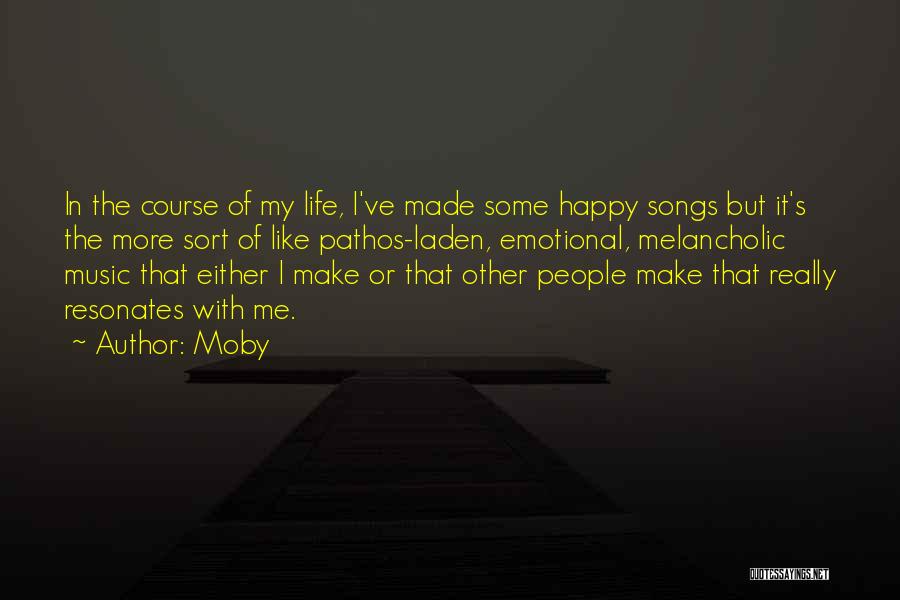 Songs That Make You Happy Quotes By Moby