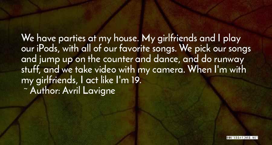 Songs With Dance Quotes By Avril Lavigne