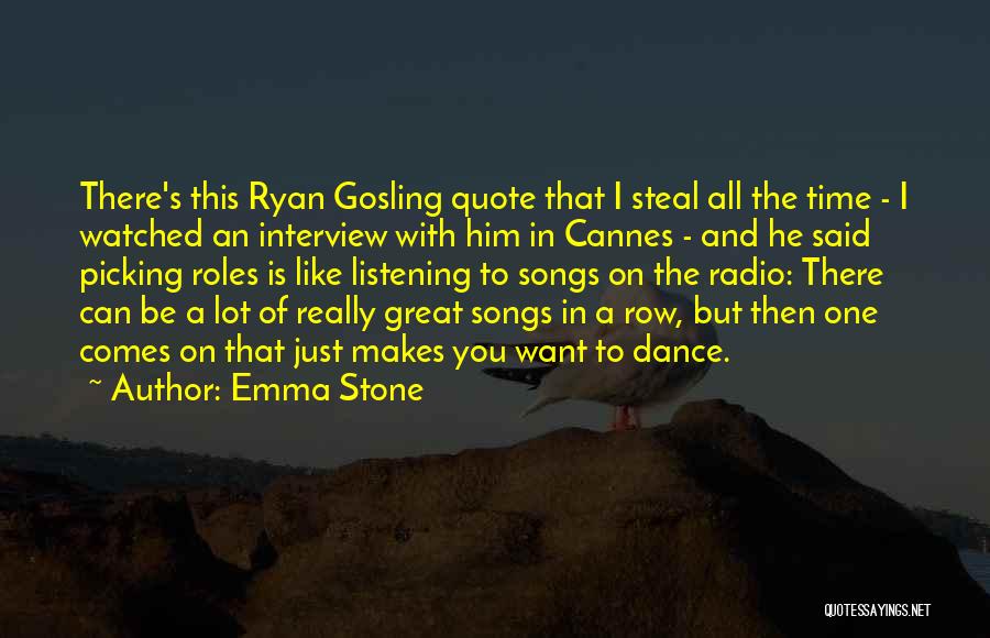 Songs With Dance Quotes By Emma Stone