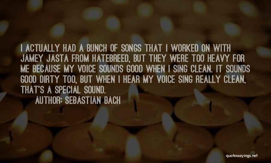 Songs With Good Quotes By Sebastian Bach
