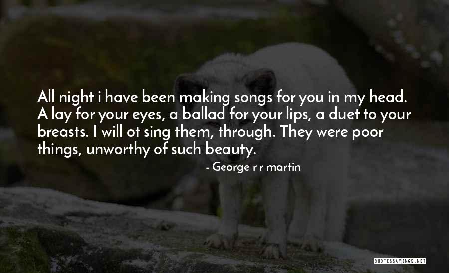Songs You Cant Get Out Of Your Head Quotes By George R R Martin Songs You Cant Get Out Of Your Head Quotes By George R R Martin