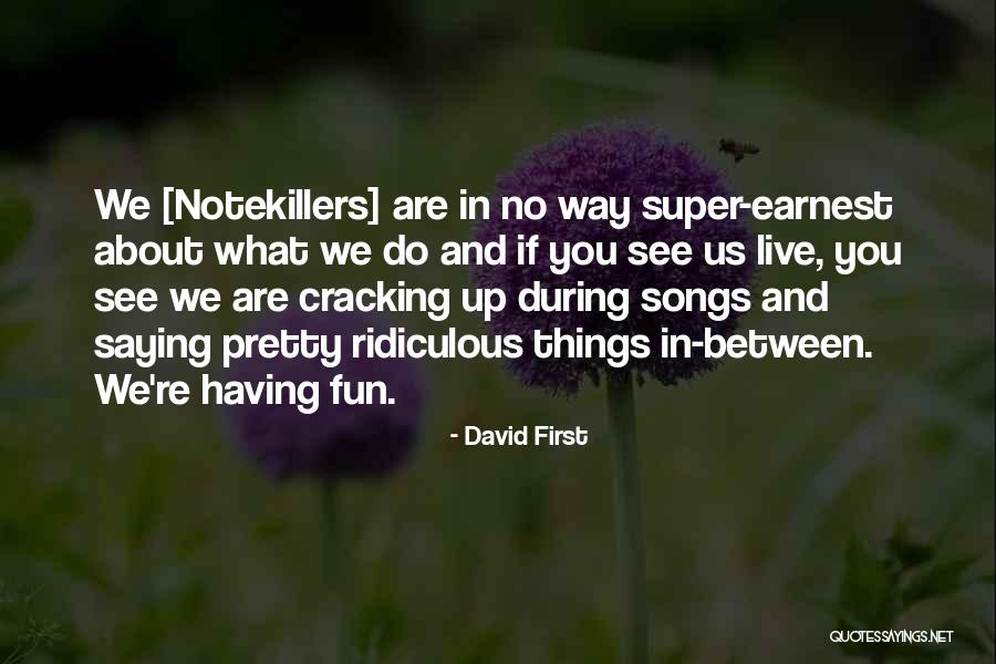 Songs You Quotes By David First Songs You Quotes By David First