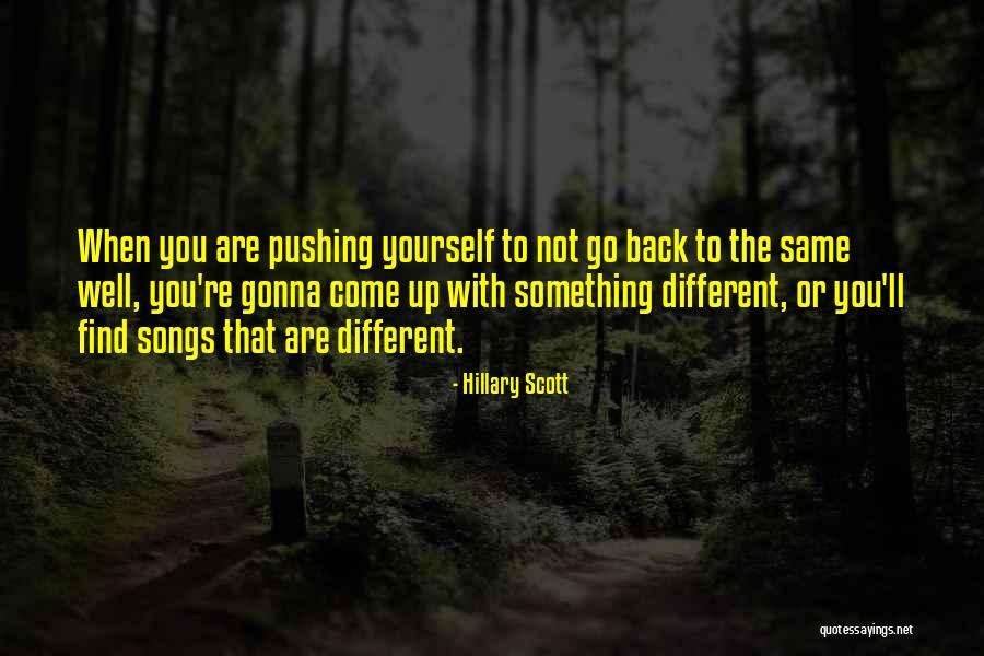 Songs You Quotes By Hillary Scott Songs You Quotes By Hillary Scott