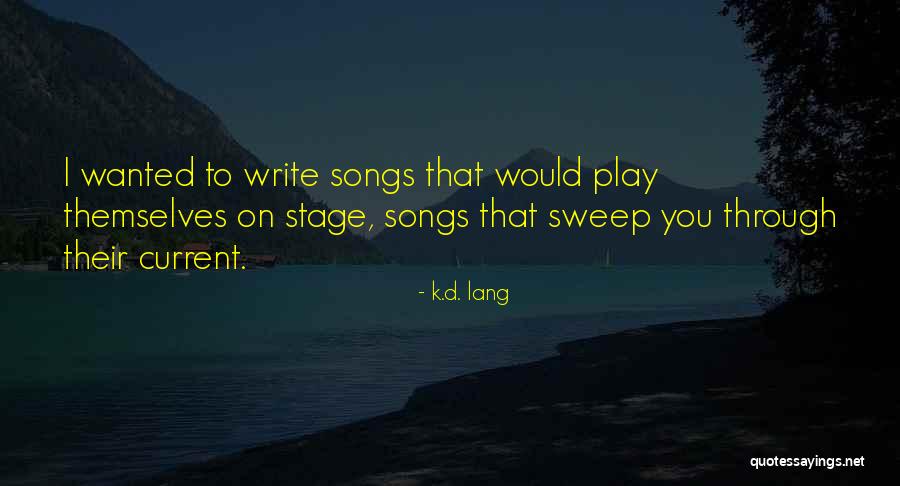 Songs You Quotes By K.d. Lang Songs You Quotes By K.d. Lang