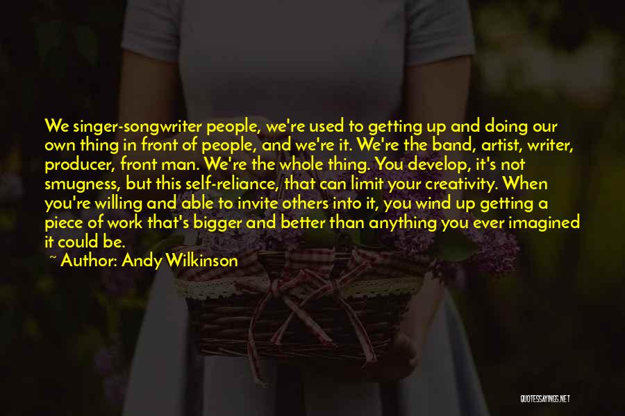 Songwriter Quotes By Andy Wilkinson