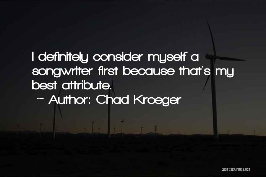 Songwriter Quotes By Chad Kroeger