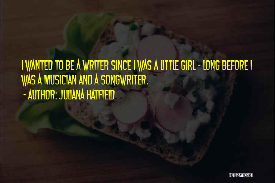 Songwriter Quotes By Juliana Hatfield