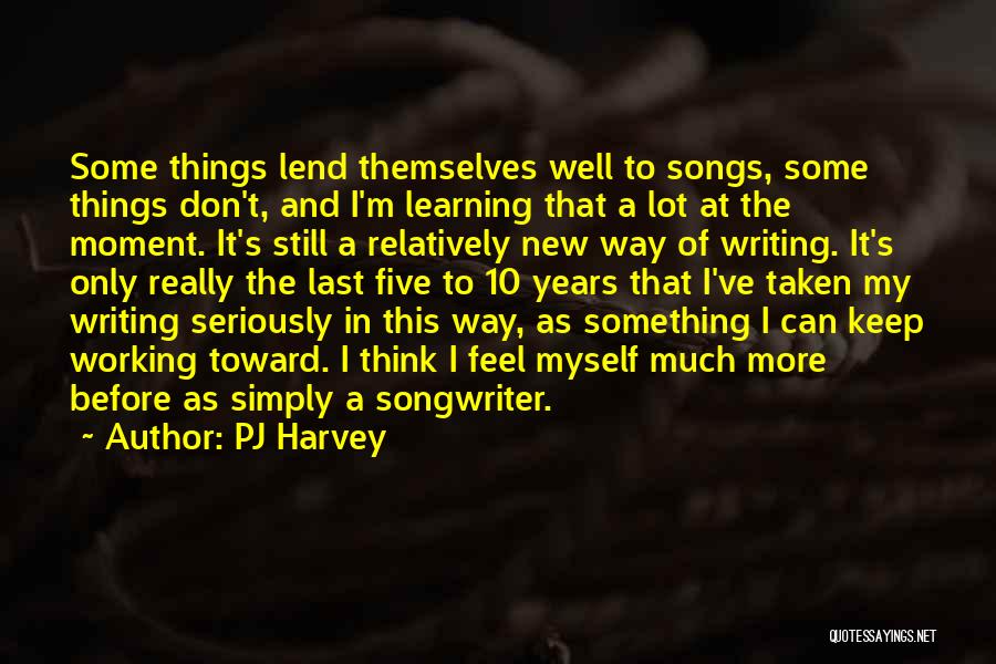 Songwriter Quotes By PJ Harvey