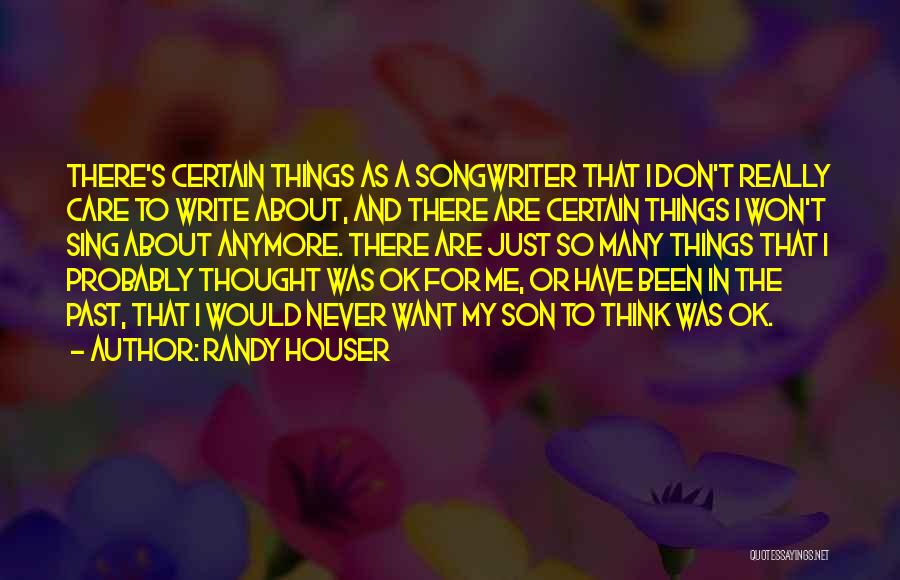 Songwriter Quotes By Randy Houser