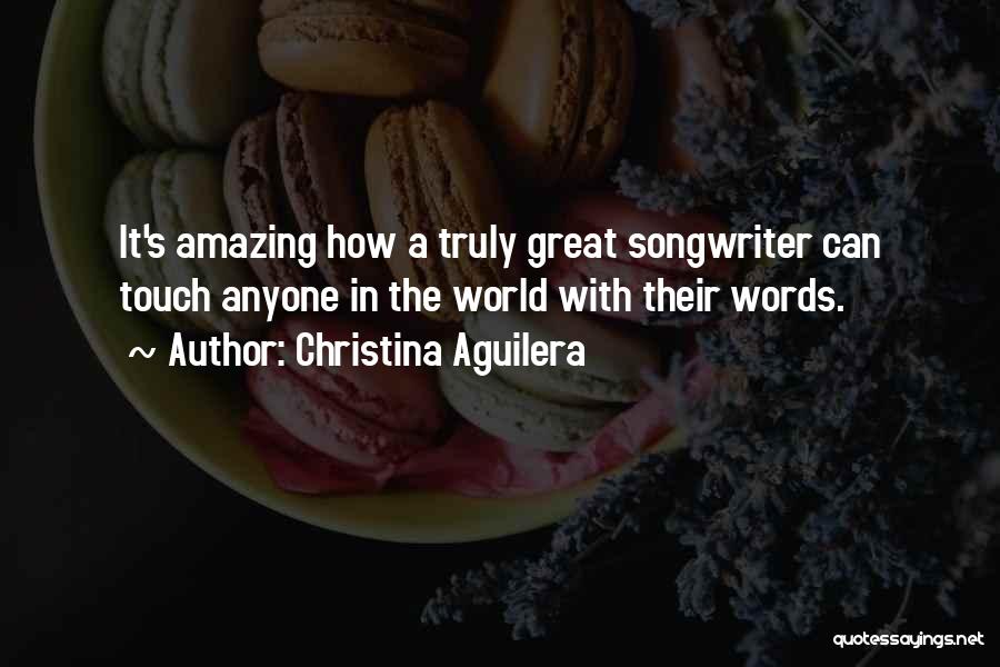 Songwriters Quotes By Christina Aguilera