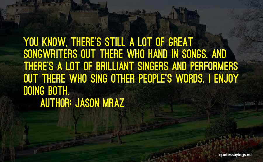 Songwriters Quotes By Jason Mraz