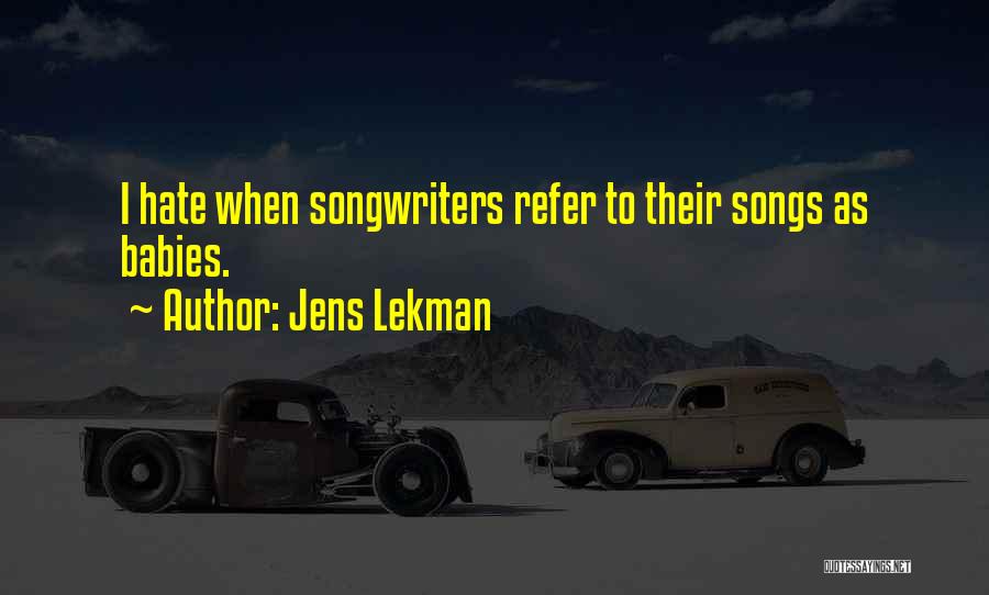 Songwriters Quotes By Jens Lekman