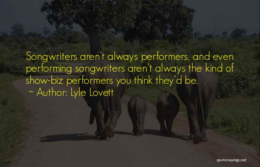 Songwriters Quotes By Lyle Lovett