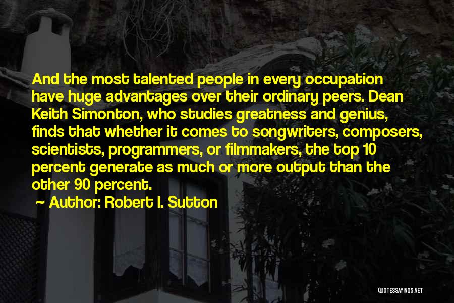 Songwriters Quotes By Robert I. Sutton