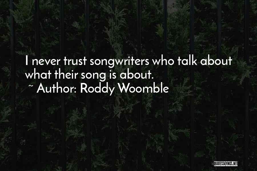 Songwriters Quotes By Roddy Woomble