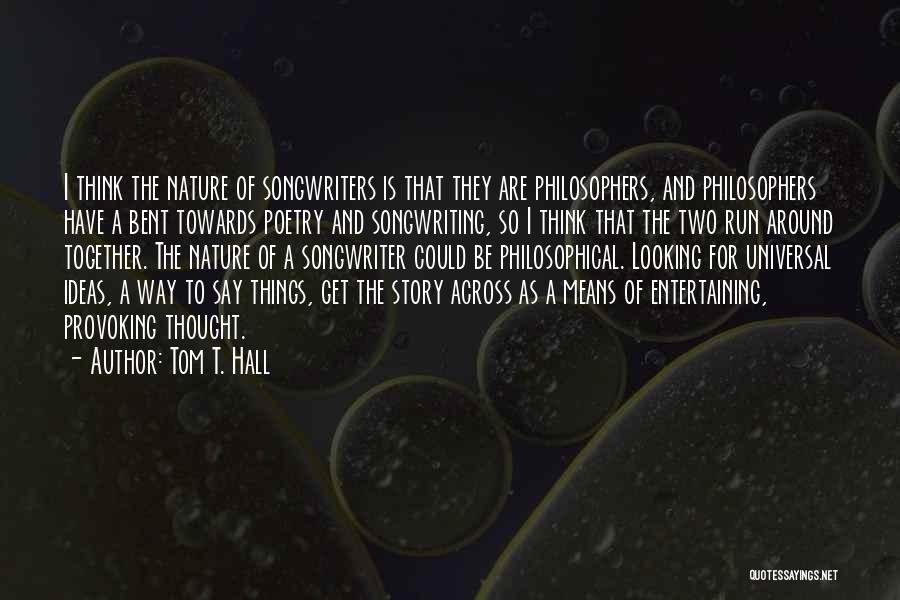 Songwriters Quotes By Tom T. Hall