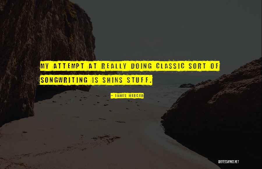 Songwriting Quotes By James Mercer Songwriting Quotes By James Mercer