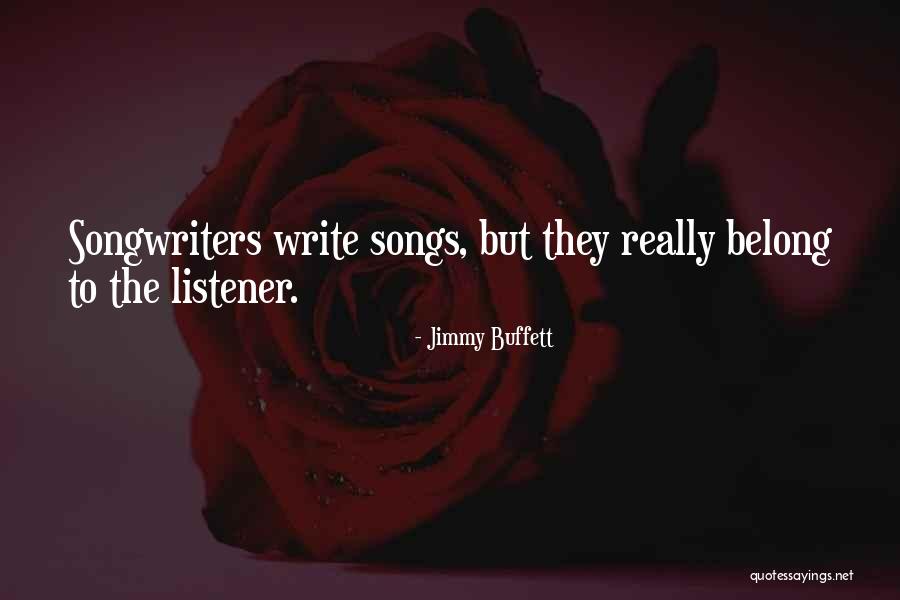 Songwriting Quotes By Jimmy Buffett Songwriting Quotes By Jimmy Buffett