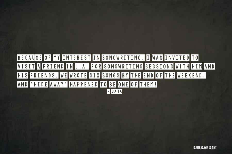 Songwriting With Quotes By Daya Songwriting With Quotes By Daya