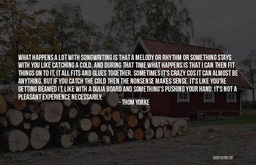 Songwriting With Quotes By Thom Yorke Songwriting With Quotes By Thom Yorke