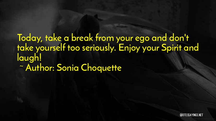Sonia Choquette Quotes 324421