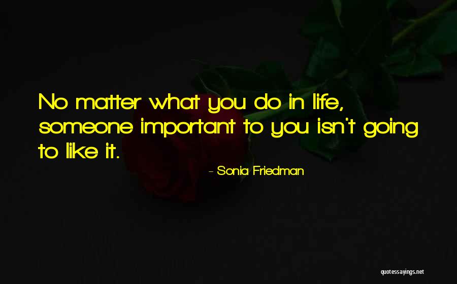 Sonia Friedman Quotes 528133 Sonia Friedman Quotes 528133