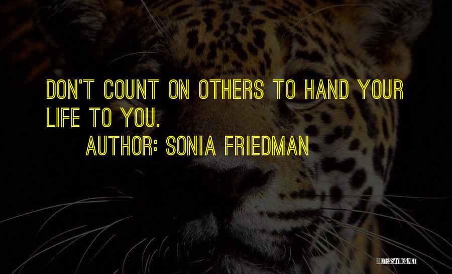 Sonia Friedman Quotes 932127