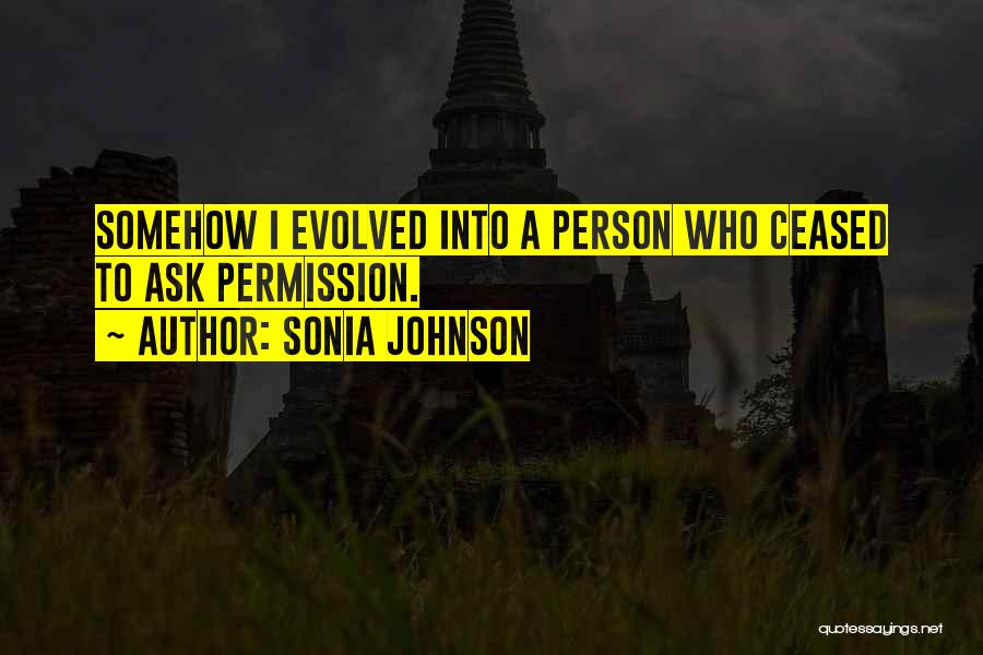 Sonia Johnson Quotes 1316385