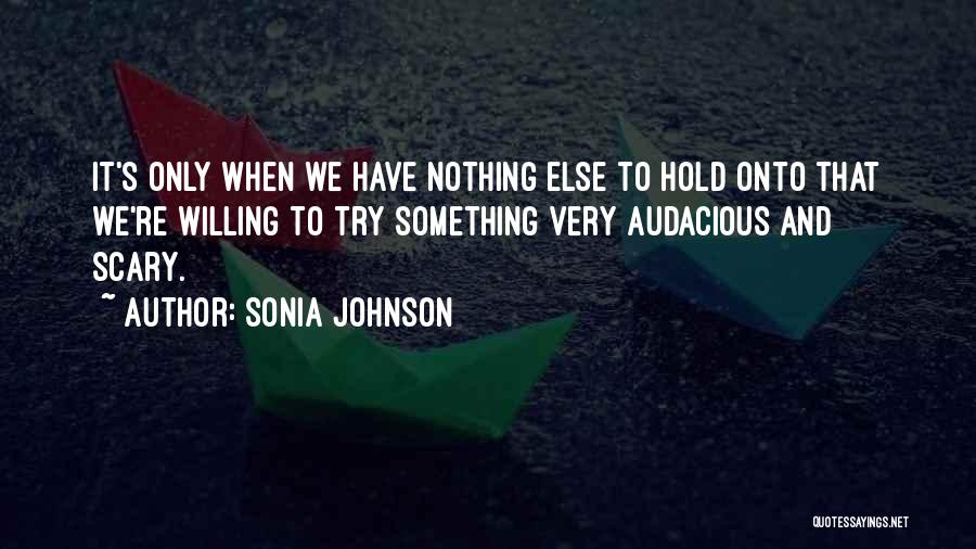 Sonia Johnson Quotes 1492372