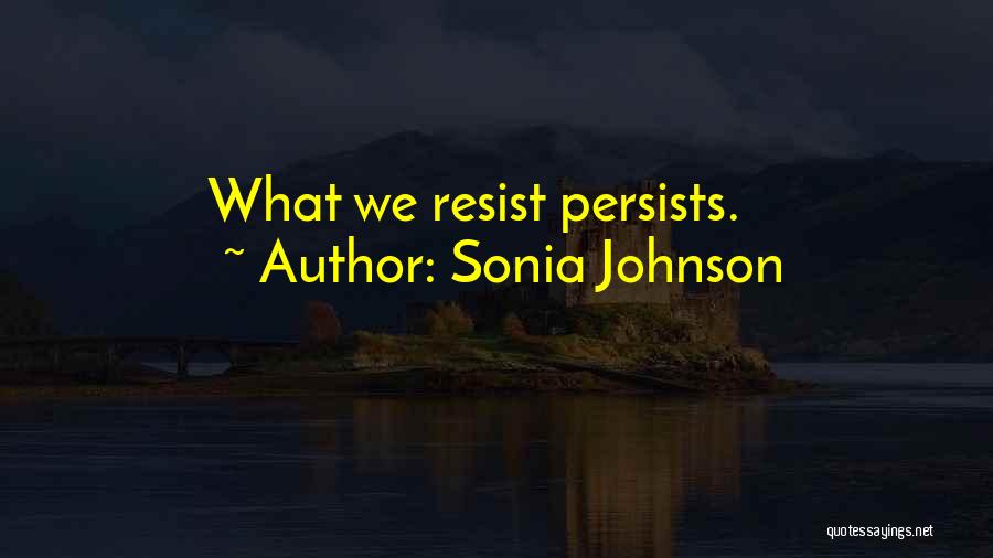 Sonia Johnson Quotes 604163