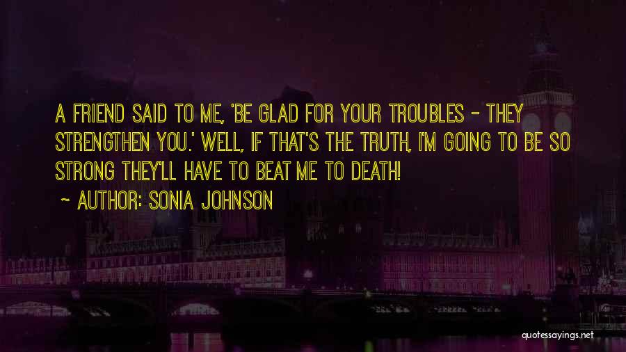 Sonia Johnson Quotes 896775