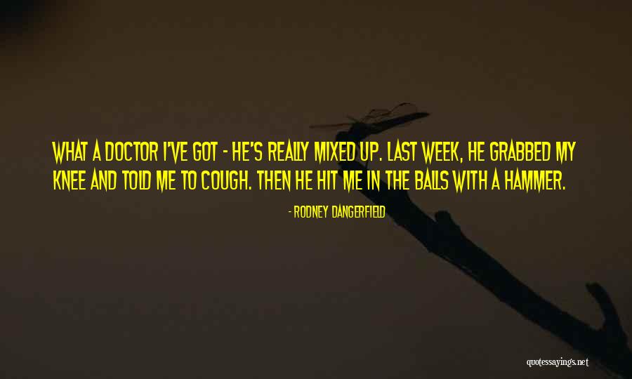 Sonias Quotes By Rodney Dangerfield Sonias Quotes By Rodney Dangerfield