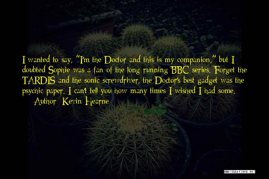 Sonic Screwdriver Quotes By Kevin Hearne