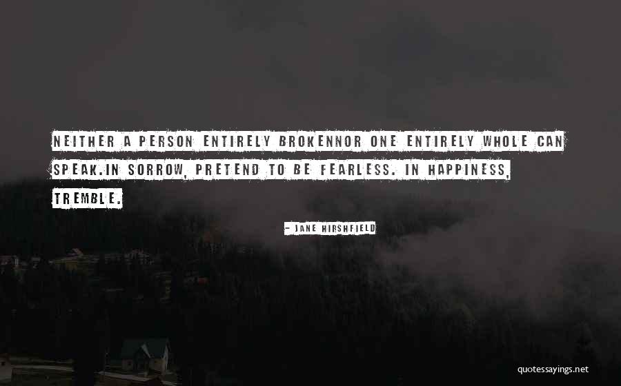 Sonika Govil Quotes By Jane Hirshfield Sonika Govil Quotes By Jane Hirshfield