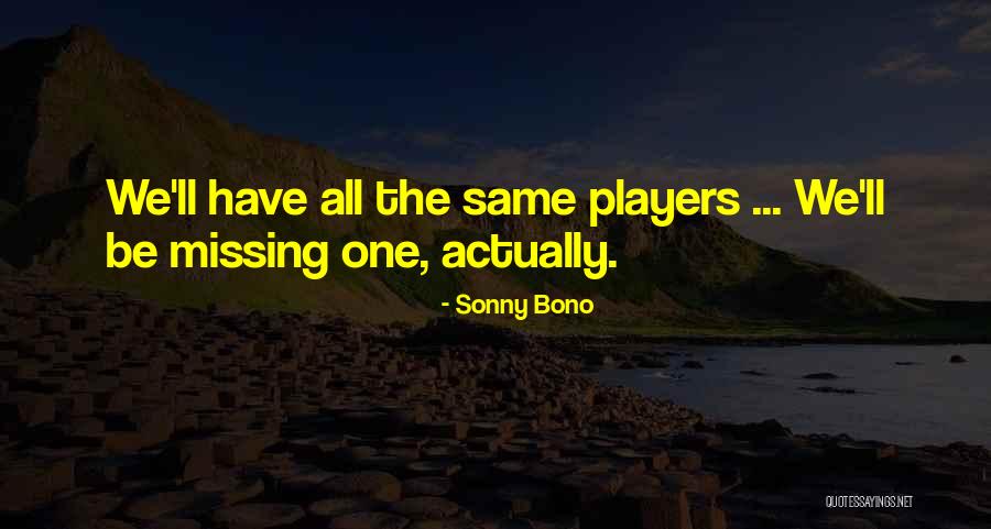 Sonny Bono Quotes 910968 Sonny Bono Quotes 910968