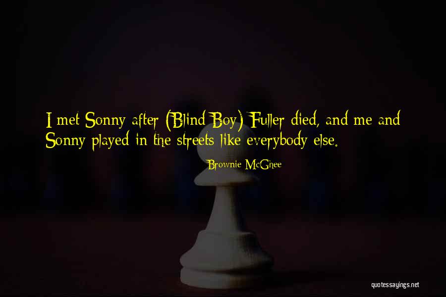 Sonny Boy Quotes By Brownie McGhee Sonny Boy Quotes By Brownie McGhee