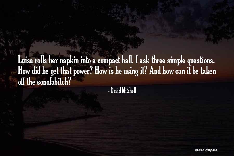 Sonofabitch Quotes By David Mitchell Sonofabitch Quotes By David Mitchell