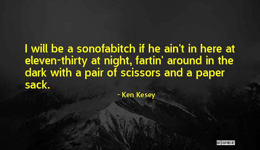 Sonofabitch Quotes By Ken Kesey Sonofabitch Quotes By Ken Kesey