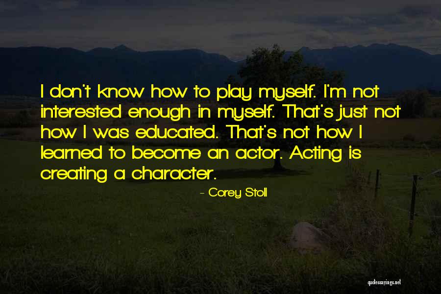 Sonorousness Quotes By Corey Stoll Sonorousness Quotes By Corey Stoll