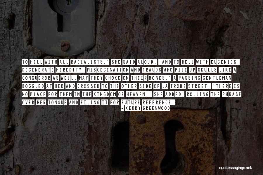 Sonorousness Quotes By Kerry Greenwood Sonorousness Quotes By Kerry Greenwood
