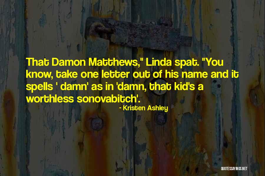 Sonovabitch Quotes By Kristen Ashley Sonovabitch Quotes By Kristen Ashley